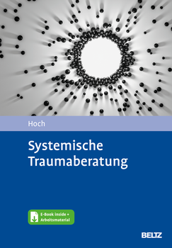 Systemische Traumaberatung (Skripts mit systemischen und anderen Methoden in dieser Leseprobe)